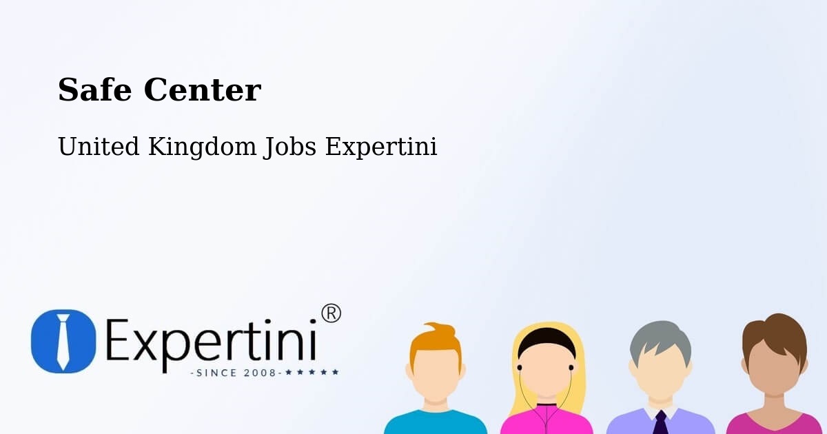 Safe Center - United Kingdom Jobs Expertini
